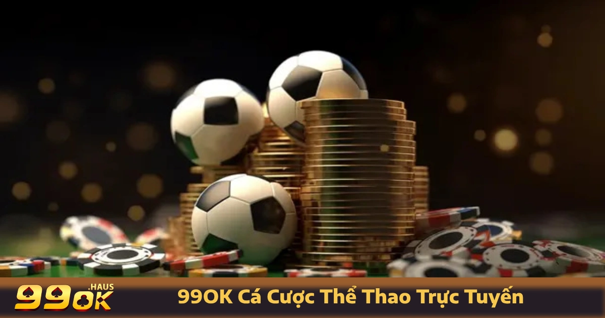 99OK Cá Cược Thể Thao Trực Tuyến Với Giải Đấu Hàng Đầu 4 Kèo đặc biệt - Cược cầu thủ ghi bàn, phạt góc, số thẻ phạt